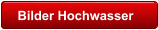 Bilder Hochwasser
