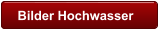 Bilder Hochwasser